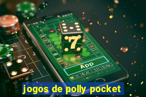 jogos de polly pocket